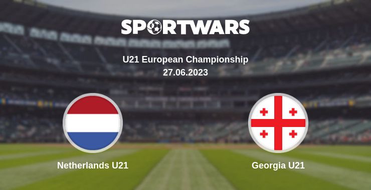 Where to watch the match Netherlands U21 - Georgia U21