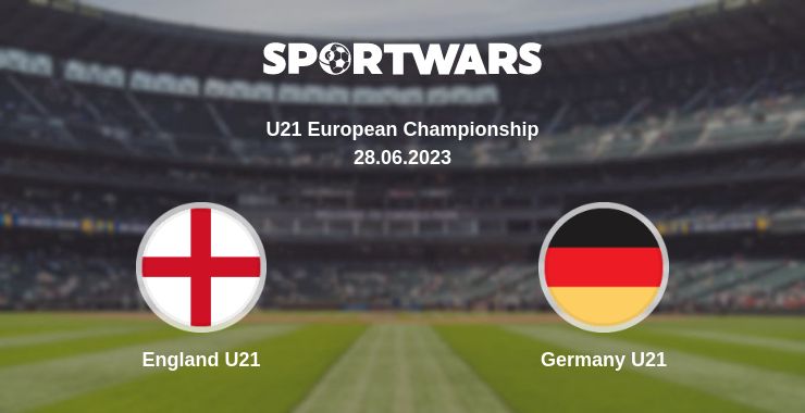 Where to watch the match England U21 - Germany U21