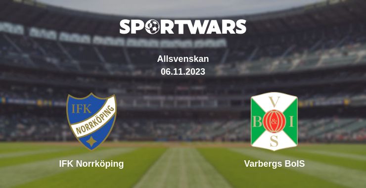 Where to watch the match IFK Norrköping - Varbergs BoIS