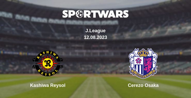 Where to watch the match Kashiwa Reysol - Cerezo Osaka