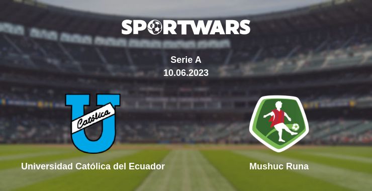 Where to watch the match Universidad Católica del Ecuador - Mushuc Runa