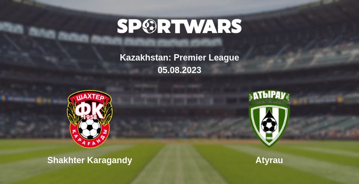 Where to watch the match Shakhter Karagandy - Atyrau