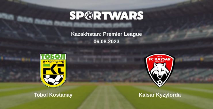 Where to watch the match Tobol Kostanay - Kaisar Kyzylorda