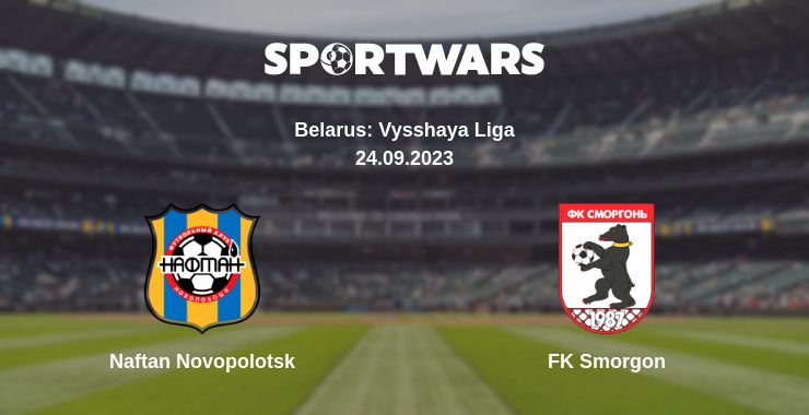 Where to watch the match Naftan Novopolotsk - FK Smorgon