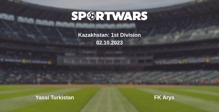 Where to watch the match Yassi Turkistan - FK Arys