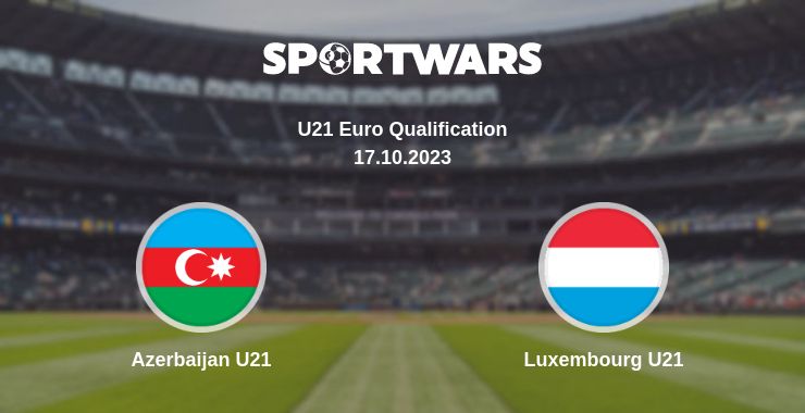 Where to watch the match Azerbaijan U21 - Luxembourg U21