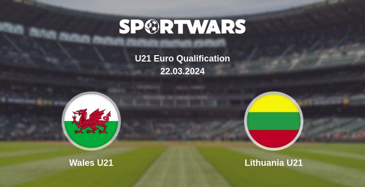 Where to watch the match Wales U21 - Lithuania U21