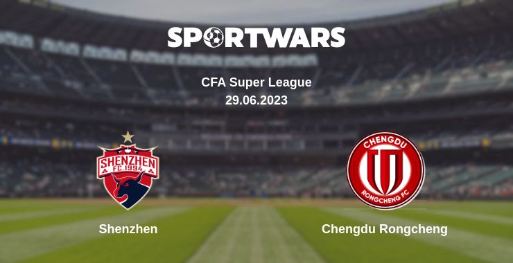 Where to watch the match Shenzhen - Chengdu Rongcheng