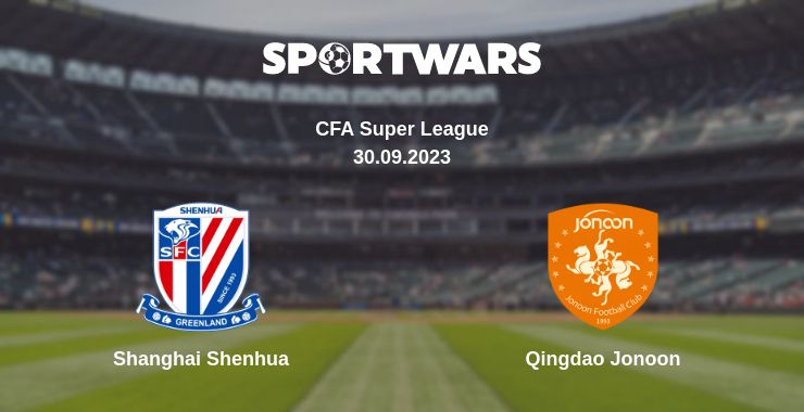 Where to watch the match Shanghai Shenhua - Qingdao Jonoon