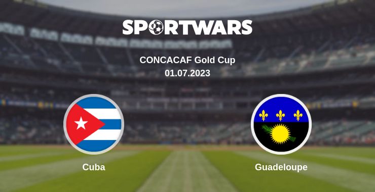 Where to watch the match Cuba - Guadeloupe