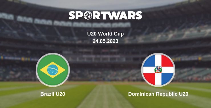 Where to watch the match Brazil U20 - Dominican Republic U20