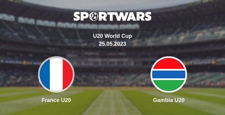 Where to watch the match France U20 - Gambia U20