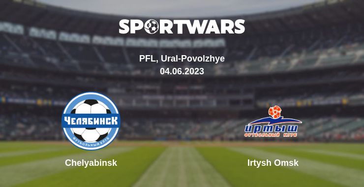 Where to watch the match Chelyabinsk - Irtysh Omsk