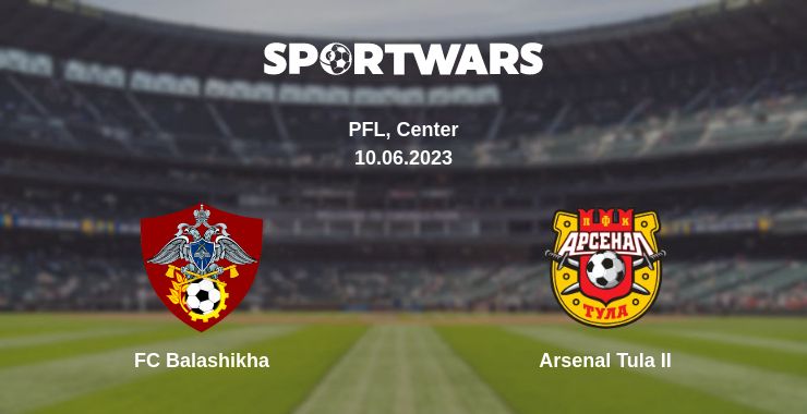 Where to watch the match FC Balashikha - Arsenal Tula II