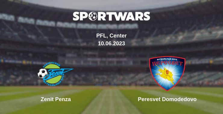 Where to watch the match Zenit Penza - Peresvet Domodedovo