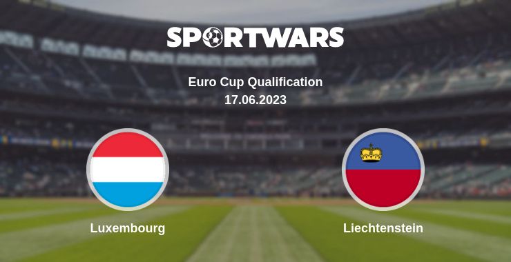 Where to watch the match Luxembourg - Liechtenstein