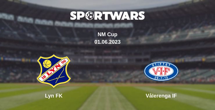 Where to watch the match Lyn FK - Vålerenga IF