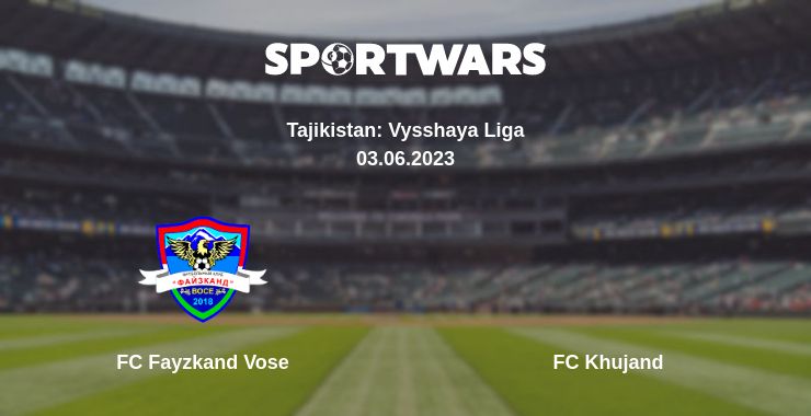 Where to watch the match FC Fayzkand Vose - FC Khujand