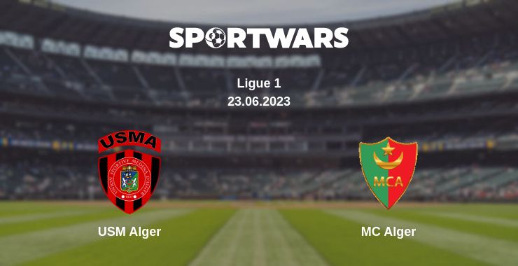 Where to watch the match USM Alger - MC Alger