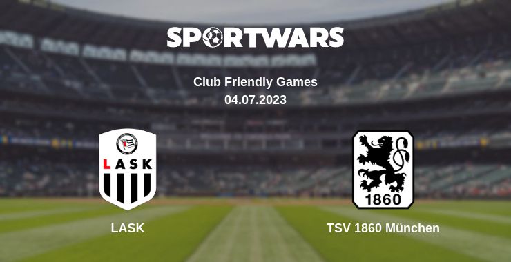 Where to watch the match LASK - TSV 1860 München