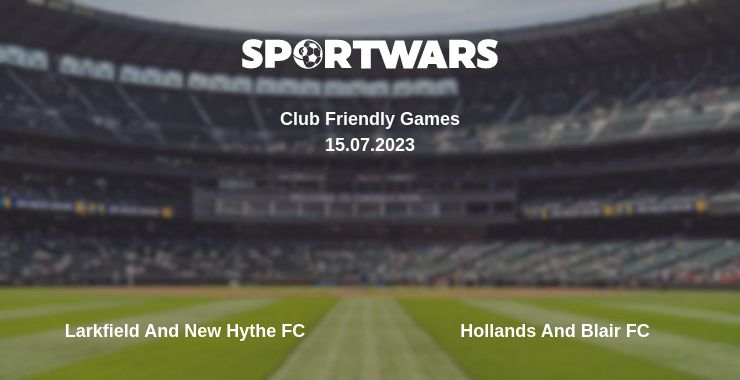 Where to watch the match Larkfield And New Hythe FC - Hollands And Blair FC