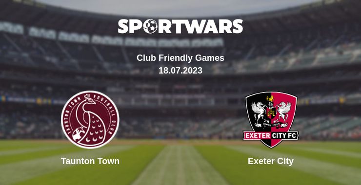 Where to watch the match Taunton Town - Exeter City