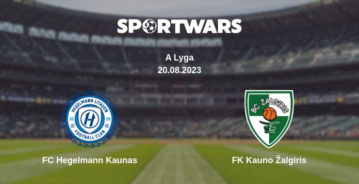 Where to watch the match FC Hegelmann Kaunas - FK Kauno Žalgiris