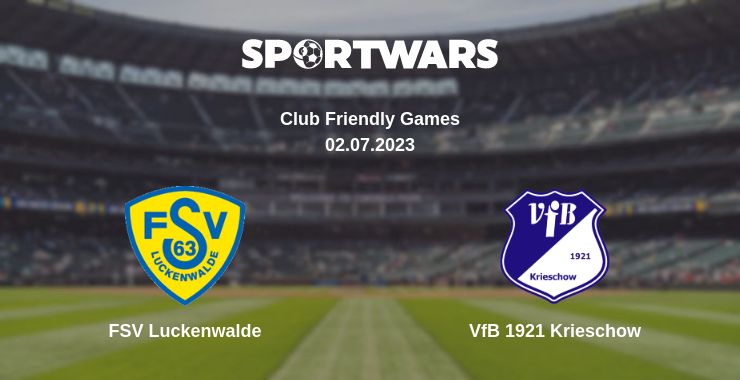 Where to watch the match FSV Luckenwalde - VfB 1921 Krieschow