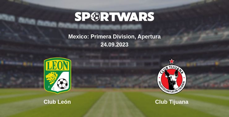 Where to watch the match Club León - Club Tijuana