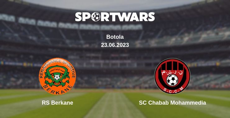 Where to watch the match RS Berkane - SC Chabab Mohammedia