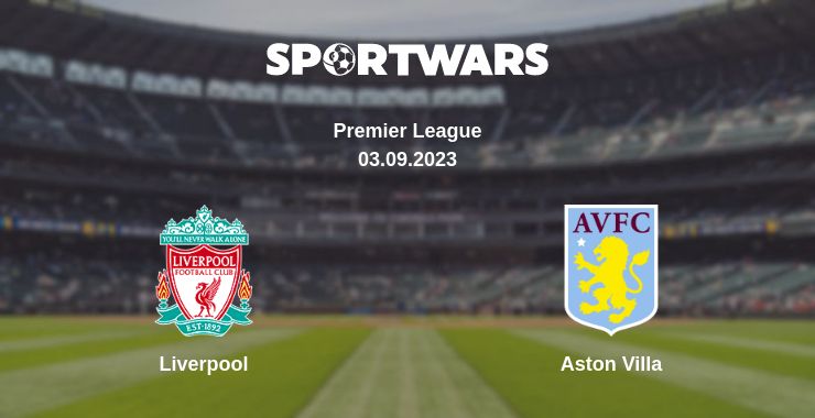 Where to watch the match Liverpool - Aston Villa