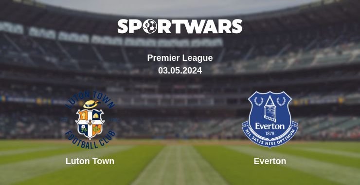 Where to watch the match Luton Town - Everton