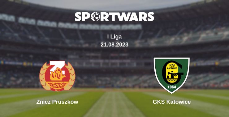 Where to watch the match Znicz Pruszków - GKS Katowice