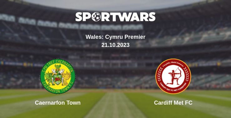 Where to watch the match Caernarfon Town - Cardiff Met FC