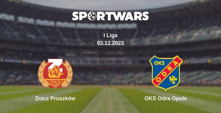 Where to watch the match Znicz Pruszków - OKS Odra Opole