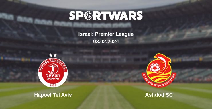 Where to watch the match Hapoel Tel Aviv - Ashdod SC