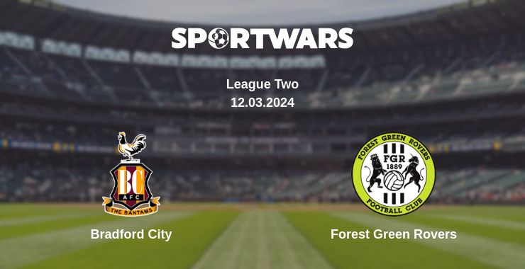 Where to watch the match Bradford City - Forest Green Rovers