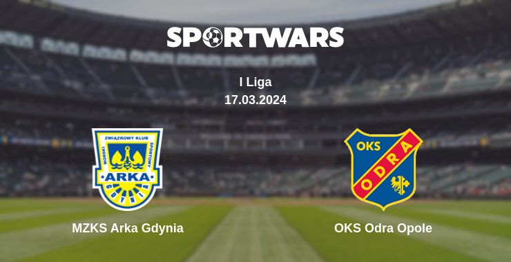 Where to watch the match MZKS Arka Gdynia - OKS Odra Opole