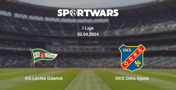 Where to watch the match KS Lechia Gdańsk - OKS Odra Opole