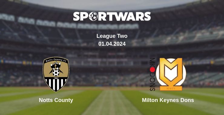 Where to watch the match Notts County - Milton Keynes Dons