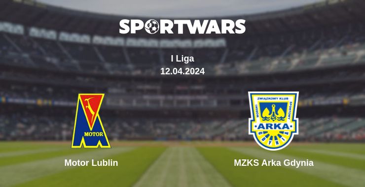 Where to watch the match Motor Lublin - MZKS Arka Gdynia