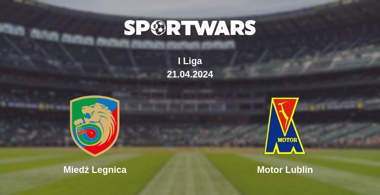 Where to watch the match Miedź Legnica - Motor Lublin