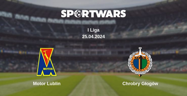 Where to watch the match Motor Lublin - Chrobry Głogów