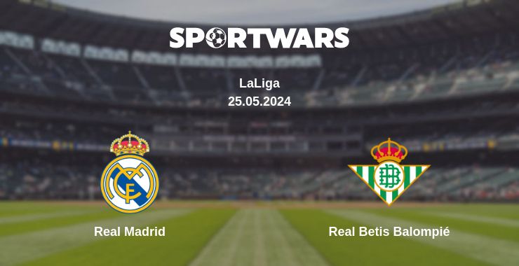 Where to watch the match Real Madrid - Real Betis Balompié