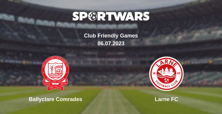 Where to watch the match Ballyclare Comrades - Larne FC