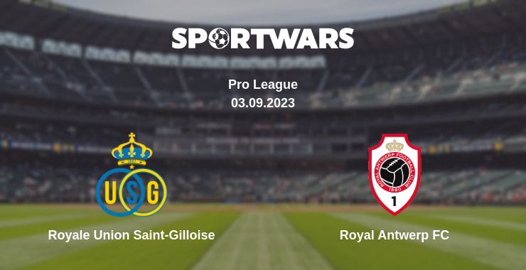 Where to watch the match Royale Union Saint-Gilloise - Royal Antwerp FC