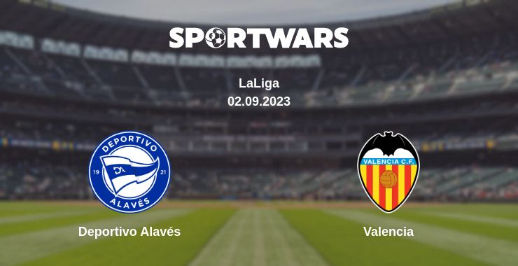 Where to watch the match Deportivo Alavés - Valencia