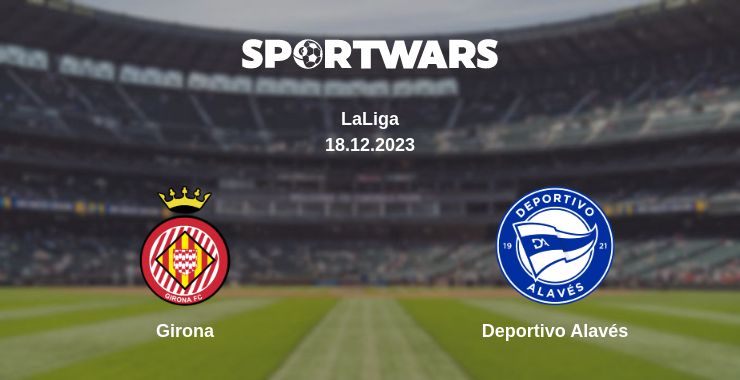 Where to watch the match Girona - Deportivo Alavés