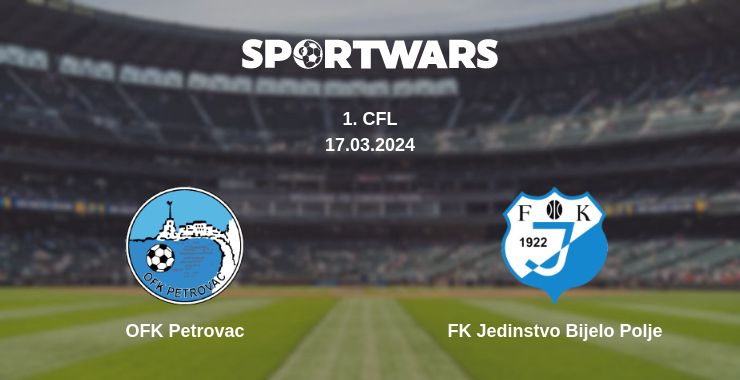 Where to watch the match OFK Petrovac - FK Jedinstvo Bijelo Polje