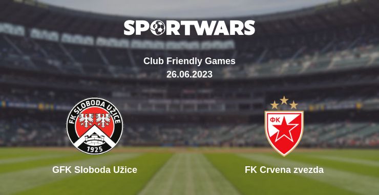 Where to watch the match GFK Sloboda Užice - FK Crvena zvezda